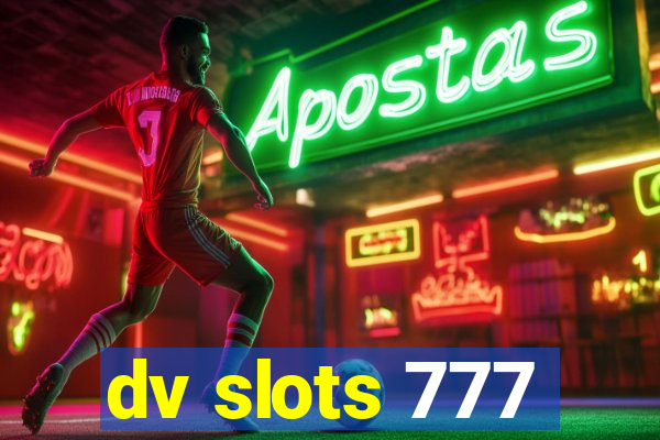 dv slots 777